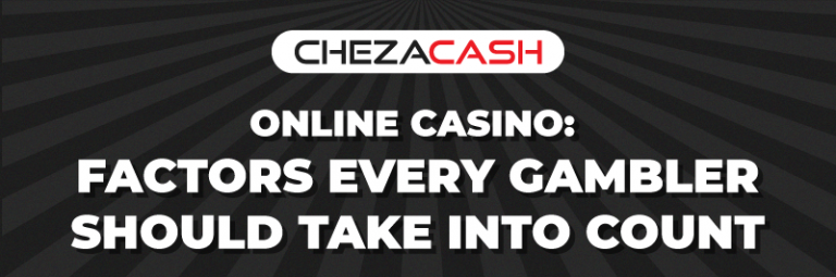 Online Casino: Factors Every Gambler Should Take Into Count