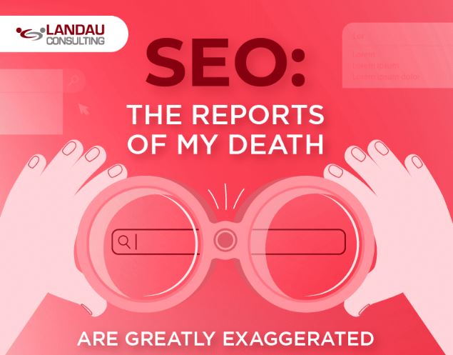 SEO: “The Reports of My Death Are Greatly Exaggerated”
