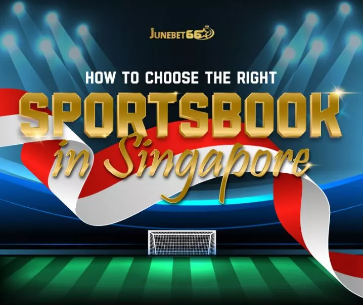 How to Choose the Right Sportsbook in Singapore